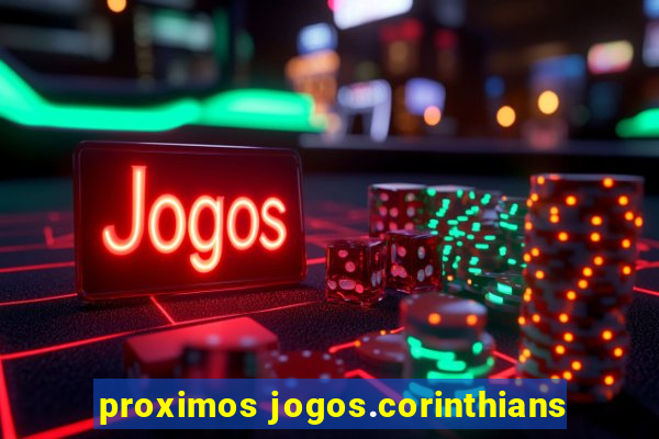 proximos jogos.corinthians